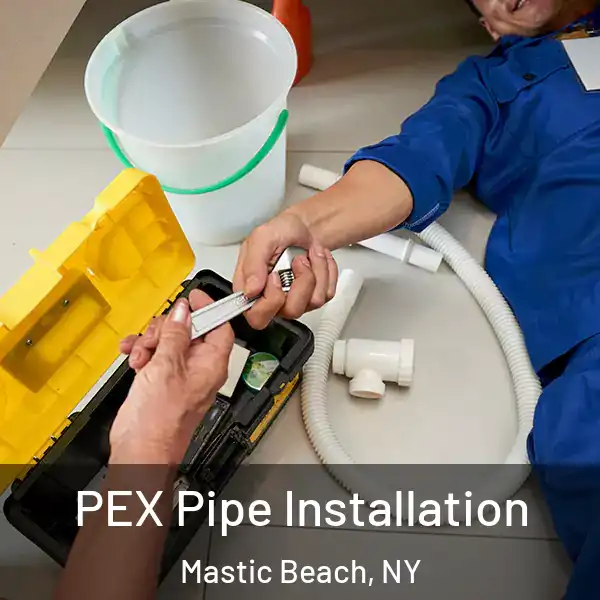  PEX Pipe Installation Mastic Beach, NY